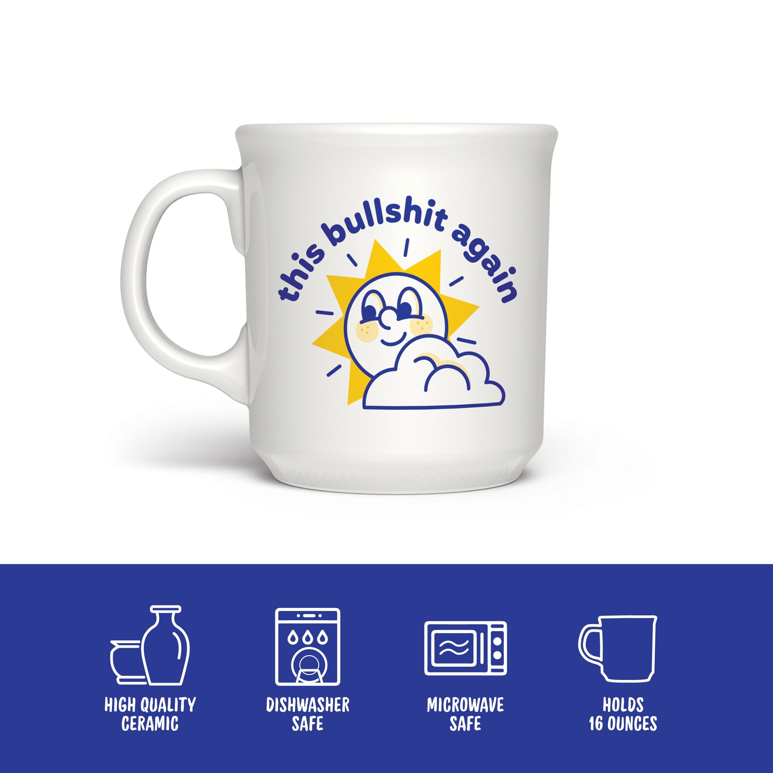"THIS BULLSHIT AGAIN" MUG